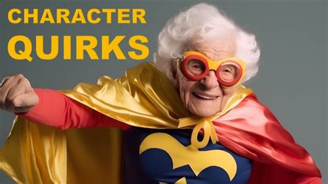 Character Quirks: How To Craft Vivid Characters .